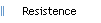 Resistence